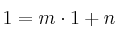 1 = m \cdot 1 + n 1 = m \cdot 1 + n