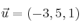 \vec{u} = (-3,5,1)