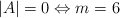 |A|=0 \Leftrightarrow m=6