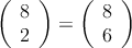 \left( \begin{array}{c} 8 \\ 2 \end{array} \right) = \left( \begin{array}{c} 8 \\ 6 \end{array} \right) \left( \begin{array}{c} 8 \\ 2 \end{array} \right) = \left( \begin{array}{c} 8 \\ 6 \end{array} \right)