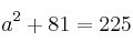 a^2+81=225