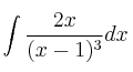 \int \frac{2x}{(x-1)^3}dx \int \frac{2x}{(x-1)^3}dx