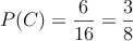 P(C) =\frac{6}{16}=\frac{3}{8}