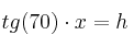 tg(70) \cdot x = h