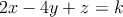 2x-4y+z=k