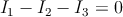 I_1  -I_2  -I_3=0