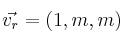 \vec{v_r}=(1,m,m)