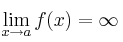 \lim\limits_{x \rightarrow a} f(x) = \infty \lim\limits_{x \rightarrow a} f(x) = \infty