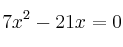 7x^2 - 21x = 0