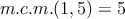 m.c.m.(1,5)=5