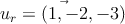 \vec{u_r=(1,-2,-3)}