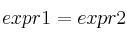 expr1 = expr2