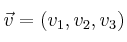 \vec{v}=(v_1, v_2, v_3)