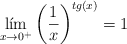 \lim_{x \rightarrow 0^+} \left( \frac{1}{x} \right)^{tg(x)} = 1 \lim_{x \rightarrow 0^+} \left( \frac{1}{x} \right)^{tg(x)} = 1