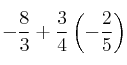 - \frac{8}{3} + \frac{3}{4} \left ( - \frac{2}{5} \right )