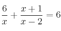 \frac{6}{x} + \frac{x+1}{x-2} = 6