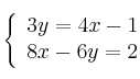 \left\{
\begin{array}{c}
3y=4x-1 \\
8x-6y=2
\end{array}
\right.