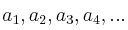   a_1 , a_2 , a_3 , a_4 , ... 