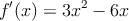 f^{\prime}(x)=3x^2-6x