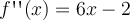 f\textsc{\char13}\textsc{\char13}(x)=6x-2