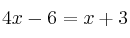 4x-6 = x+3