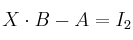 X \cdot B - A = I_2