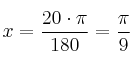 x = \frac{20 \cdot \pi}{180} = \frac{\pi}{9}