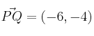 \vec{PQ}=(-6,-4)