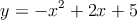 y = -x^2+2x+5