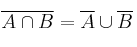 \overline{A \cap B} = \overline{A} \cup \overline {B}