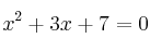 x^2+3x+7=0