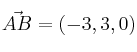 \vec{AB}=(-3,3,0)