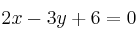 2x - 3y +6 =0