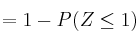 =1-P(Z \leq 1)