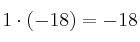  1 \cdot (-18) = -18