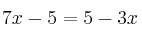 7x-5=5-3x