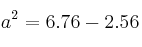 a^2=6.76 - 2.56