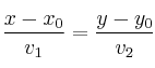 \frac{x-x_0}{v_1} = \frac{y-y_0}{v_2} 