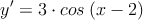 y^{\prime} = 3 \cdot cos \: (x-2)