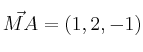 \vec{MA}=(1,2,-1)