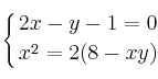 \displaystyle {
\left\{ {
2x - y -1 = 0
\atop 
x^2 = 2(8 - xy)
} \right.
}