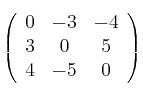 \left(
\begin{array}{ccc}
        0 & -3 & -4 
    \\ 3 & 0 & 5   
    \\ 4 & -5 & 0
\end{array}
\right)