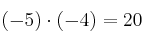 (-5) \cdot (-4) = 20