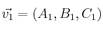 \vec{v_1}=(A_1, B_1, C_1)