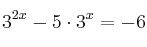 3^{2x}- 5 \cdot 3^x = -6