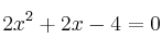 2x^2+2x-4=0