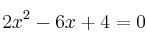 2x^2-6x+4=0