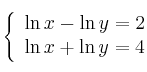  \left\{
\begin{array}{ll}
\ln x - \ln y = 2 \\
\ln x + \ln y = 4
\end{array}
\right. 