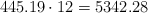 445.19 \cdot 12 = 5342.28 445.19 \cdot 12 = 5342.28
