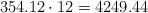 354.12 \cdot 12 = 4249.44 354.12 \cdot 12 = 4249.44